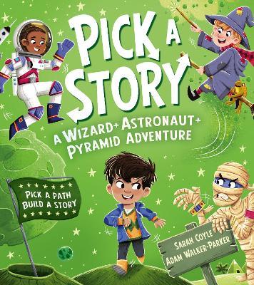 Pick a Story: A Wizard Astronaut Pyramid Adventure - Sarah Coyle - cover
