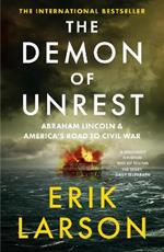 The Demon of Unrest: Abraham Lincoln & America’s Road to Civil War