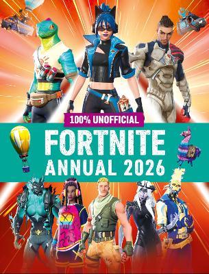 100% Unofficial Fortnite Annual 2026 - 100% Unofficial,Farshore - cover