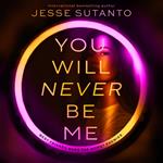 You Will Never Be Me: TikTok made me do it – A gripping psychological revenge thriller about social media and toxic friendship new for 2024