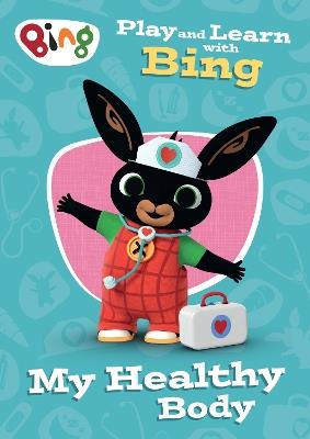 Play and Learn with Bing My Healthy Body - Collins Preschool - cover