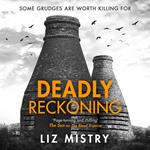 Deadly Reckoning: Don’t miss the upcoming intense and gripping Scottish police procedural crime thriller in 2025! (The Solanki and McQueen Crime Series, Book 3)