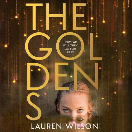 The Goldens: New for 2025, a darkly compelling and gripping thriller for young adults