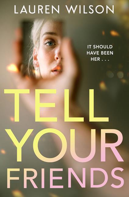 Tell your Friends - Lauren Wilson - ebook