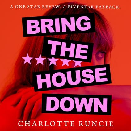 Bring the House Down: ‘One of the most enjoyable novels I’ve read in a long time’ (Guardian)