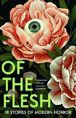 Of the Flesh: 18 Stories of Modern Horror - Susan Barker,J K Chukwu,Bridget Collins - cover