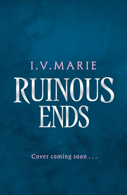 Ruinous Ends - I.V. Marie - ebook