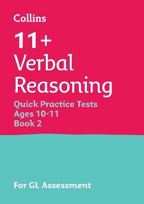 11+ Verbal Reasoning Quick Practice Tests Age 10-11 (Year 6) Book 2: For the 2026 Gl Assessment Tests - Collins 11+ - cover