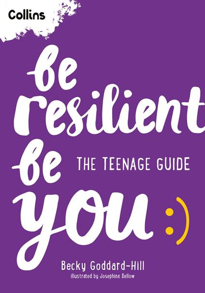 Be Resilient Be You: The teenage guide to handling all of life’s challenges - Becky Goddard-Hill,Collins Kids - ebook