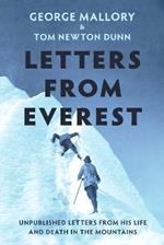 Letters From Everest: Unpublished Letters from Mallory’s Life and Death in the Mountains