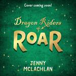 Dragon Riders of Roar (Land of Roar, Book 4)