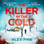 The Killer in the Cold: Uncover the chilling NEW thriller you need (DI James Walker series, Book 5)