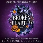 Broken Hearted: The new spellbinding romantasy full of adventure and magic for 2025 from the TikTok sensations (Cursed Fae, Book 3)