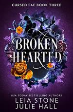 Broken Hearted (Cursed Fae, Book 3)