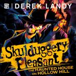 Skulduggery Pleasant – The Haunted House on Hollow Hill: New for 2024, an epic fantasy adventure in the best-selling Skulduggery Pleasant series