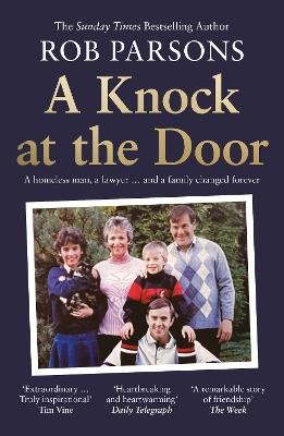 A Knock at the Door: A Homeless Man, a Lawyer . . . and a Family Changed Forever - Rob Parsons - cover
