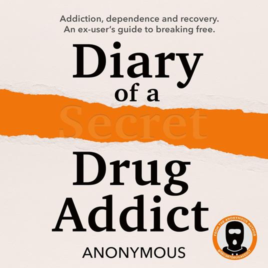 Diary of a Secret Drug Addict