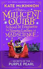 Secrets of the Purple Pearl (The Millicent Quibb School of Etiquette for Young Ladies of Mad Science, Book 2)