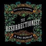 The Resurrectionist: The instant bestseller – a gothic historical thriller with dark academia and queer romance elements, based on true crimes in Georgian Edinburgh, new for 2025