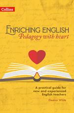 Enriching English – Enriching English: Pedagogy with heart