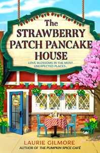 Ebook The Strawberry Patch Pancake House (Dream Harbor, Book 4) Laurie Gilmore