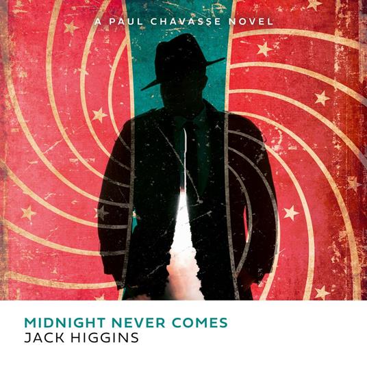 Midnight Never Comes: The exhilarating spy action thriller novel for 2025 by the legendary Sunday Times bestselling author (Paul Chavasse series, Book 4)