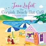 The Cornish Beach Hut Café: Escape to Cornwall this summer 2025 with the most heartwarming, feel good romcom!