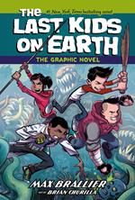 The Last Kids on Earth: The Graphic Novel (The Last Kids on Earth, Book 1)