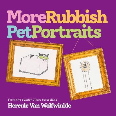 More Rubbish Pet Portraits - Hercule Van Wolfwinkle - cover