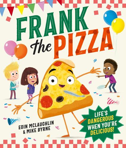 Frank the Pizza - Eoin McLaughlin,Mike Byrne - ebook