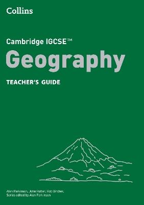 Cambridge IGCSE™ Geography Teacher’s Guide - Alan Parkinson,John Rutter,Rob Bircher - cover