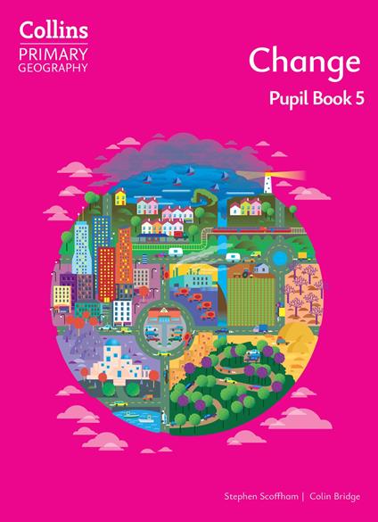Collins Primary Geography – Change – Pupil Book 5 - Colin Bridge,Stephen Scoffham - ebook