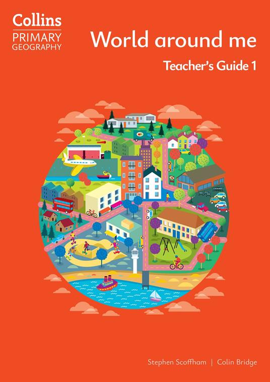 Collins Primary Geography – World around me – Teacher's Guide 1 - Colin Bridge,Stephen Scoffham - ebook