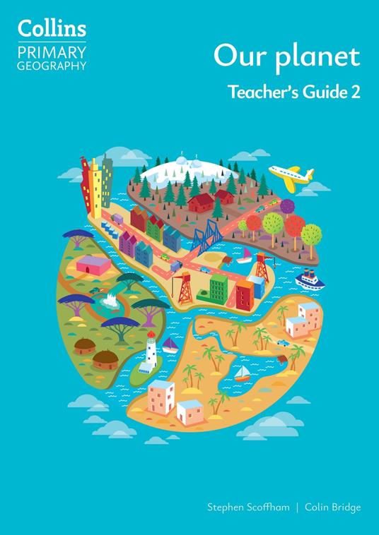 Collins Primary Geography – Our planet – Teacher's Guide 2 - Colin Bridge,Stephen Scoffham - ebook