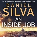 An Inside Job: The edge-of-your-seat spy thriller novel by the New York Times bestselling author (Gabriel Allon, Book 25)