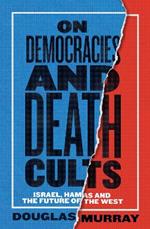 On Democracies and Death Cults: Israel, Hamas and the Future of the West