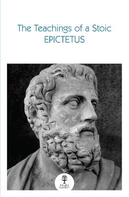 The Teachings of a Stoic: Selected Discourses and the Encheiridion - Epictetus - cover