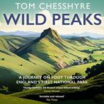 Wild Peaks: A Journey on Foot Through England’s First National Park