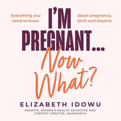 I’m Pregnant … Now What?