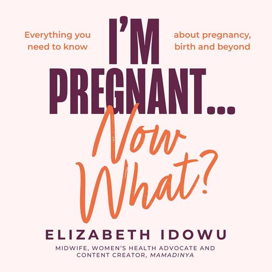 I’m Pregnant … Now What?