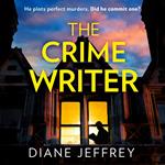 The Crime Writer: A gripping psychological suspense mystery crime thriller, new for 2025 and perfect for fans of Freida McFadden and C L Taylor!