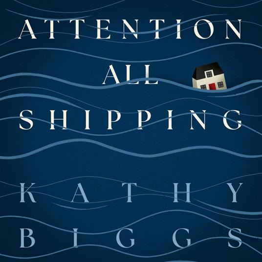Attention All Shipping: A gorgeous and heartfelt new literary novel about family
