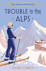 Trouble in the Alps (Miss Ashford Investigates, Book 6)