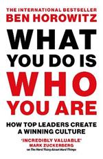 What You Do Is Who You Are: How Top Leaders Create a Winning Culture