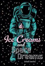 Ice Creams and Space Dreams: Fluency 7