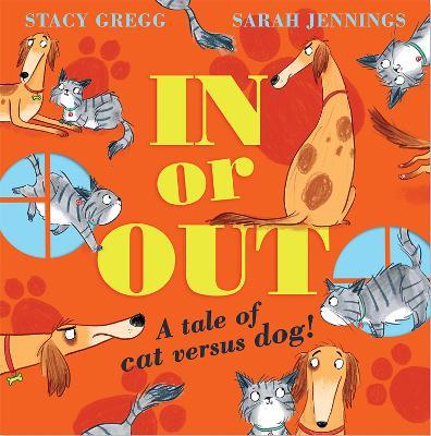 In or Out: A Tale of Cat versus Dog - Stacy Gregg - cover