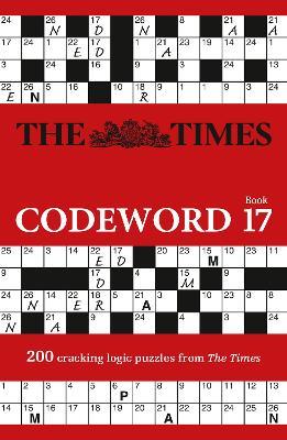 The Times Codeword 17: 200 Cracking Logic Puzzles - The Times Mind Games - cover