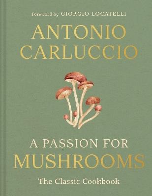 A Passion for Mushrooms - Antonio Carluccio - cover