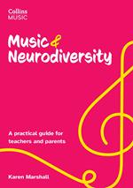 How to Teach Music – Music and Neurodiversity: A practical guide for teachers and parents