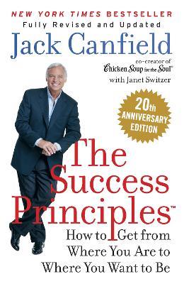 The Success Principles: How to Get from Where You are to Where You Want to be - Jack Canfield - cover